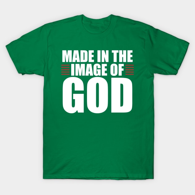 MADE IN THE IMAGE OF GOD T-Shirt by Jackies FEC Store